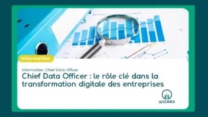 Lire la suite à propos de l’article Chief Data Officer : le rôle clé dans la transformation digitale des entreprises